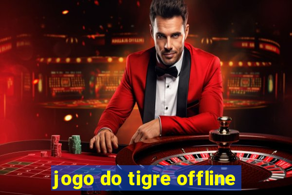 jogo do tigre offline